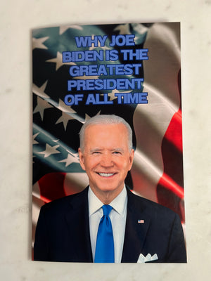 Joe Biden Is The Greatest President Of All Time (Joke Book)